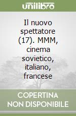 Il nuovo spettatore (17). MMM, cinema sovietico, italiano, francese libro