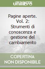 Pagine aperte. Vol. 2: Strumenti di conoscenza e gestione del cambiamento libro