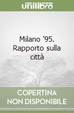 Milano '95. Rapporto sulla città