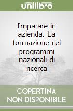 Imparare in azienda. La formazione nei programmi nazionali di ricerca libro