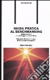 Guida pratica al benchmarking. Come creare un vantaggio competitivo libro