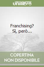 Franchising? Sì, però... libro