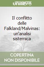 Il conflitto delle Falkland/Malvinas: un'analisi sistemica libro