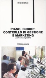 Piano, budget, controllo di gestione e marketing. Le chiavi del profitto libro