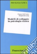 Modelli di colloquio in psicologia clinica libro