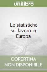 Le statistiche sul lavoro in Europa libro