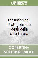 I sansimoniani. Protagonisti e ideali della città futura