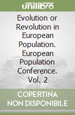 Evolution or Revolution in European Population. European Population Conference. Vol. 2 libro