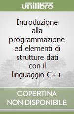 Introduzione alla programmazione ed elementi di strutture dati con il linguaggio C++