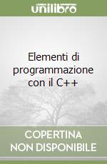 Elementi di programmazione con il C++ libro