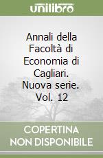 Annali della Facoltà di Economia di Cagliari. Nuova serie. Vol. 12