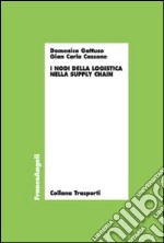 I nodi della logistica nella supply chain libro