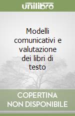 Modelli comunicativi e valutazione dei libri di testo libro