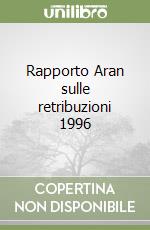 Rapporto Aran sulle retribuzioni 1996 libro