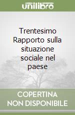 Trentesimo Rapporto sulla situazione sociale nel paese libro