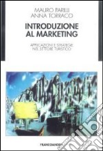 Introduzione al marketing. Applicazioni e strategie nel settore turistico libro