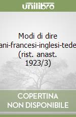 Modi di dire (italiani-francesi-inglesi-tedeschi) (rist. anast. 1923/3)