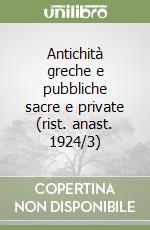 Antichità greche e pubbliche sacre e private (rist. anast. 1924/3) libro