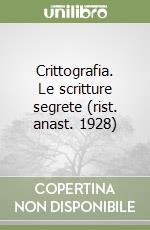 Crittografia. Le scritture segrete (rist. anast. 1928)