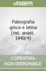 Paleografia greca e latina (rist. anast. 1940/4) libro