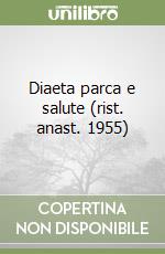 Diaeta parca e salute (rist. anast. 1955)