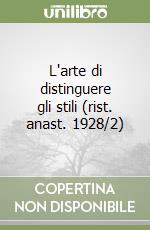 L'arte di distinguere gli stili (rist. anast. 1928/2) (3) libro