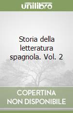 Storia della letteratura spagnola. Vol. 2 libro