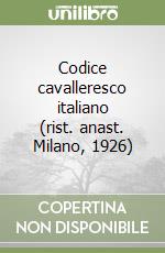 Codice cavalleresco italiano (rist. anast. Milano, 1926)