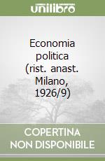 Economia politica (rist. anast. Milano, 1926/9) libro