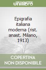 Epigrafia italiana moderna (rist. anast. Milano, 1913) libro