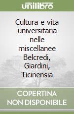 Cultura e vita universitaria nelle miscellanee Belcredi, Giardini, Ticinensia