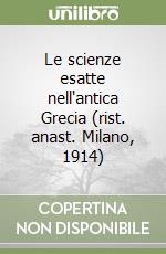 Le scienze esatte nell'antica Grecia (rist. anast. Milano, 1914)