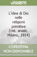 L'idea di Dio nelle religioni primitive (rist. anast. Milano, 1914)