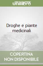 Droghe e piante medicinali