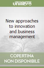 New approaches to innovation and business management libro