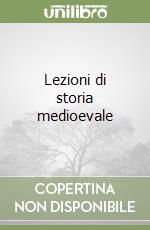 Lezioni di storia medioevale libro