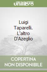 Luigi Taparelli. L'altro D'Azeglio libro