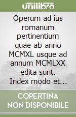 Operum ad ius romanum pertinentium quae ab anno MCMXL usque ad annum MCMLXX edita sunt. Index modo et ratione ordinatus. Aggiornamento (1971-1980). Vol. 4: Addenda et corrigenda materiae et auctores libro