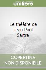 Le théâtre de Jean-Paul Sartre libro