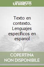 Texto en contexto. Lenguajes específicos en espanol