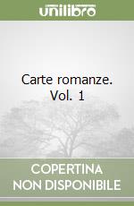 Carte romanze. Vol. 1 libro