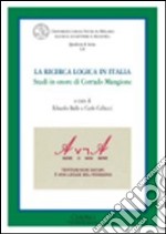 La ricerca logica in Italia. Studi in onore di Corrado Mangione libro