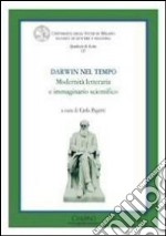 Darwin nel tempo. Modernità letteraria e immaginario scientifico. Ediz. italiana e inglese libro