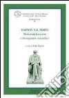 Darwin nel tempo. Modernità letteraria e immaginario scientifico. Ediz. italiana e inglese libro di Pagetti C. (cur.)