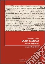 Giosuè Carducci. Il testo, l'edizione libro