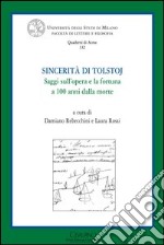 Sincerità di Tolstoj. Saggi sull'opera e la fortuna a cento anni dalla morte. Ediz. italiana e russa libro