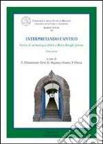 Interpretando l'antico. Scritti di archeologia offerti a Maria Bonghi Jovino. Ediz. italiana, francese e inglese