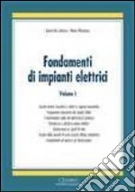 Fondamenti di impianti elettrici. Vol. 1 libro