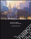 La meneghina e Milano. 90 anni di impegno per la cultura milanese libro