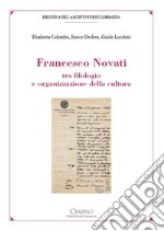 Francesco Novati tra filologia e organizzazione della cultura libro